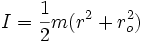 I = \frac{1}{2} m(r^2+r_o^2)